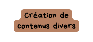 Création de contenus divers